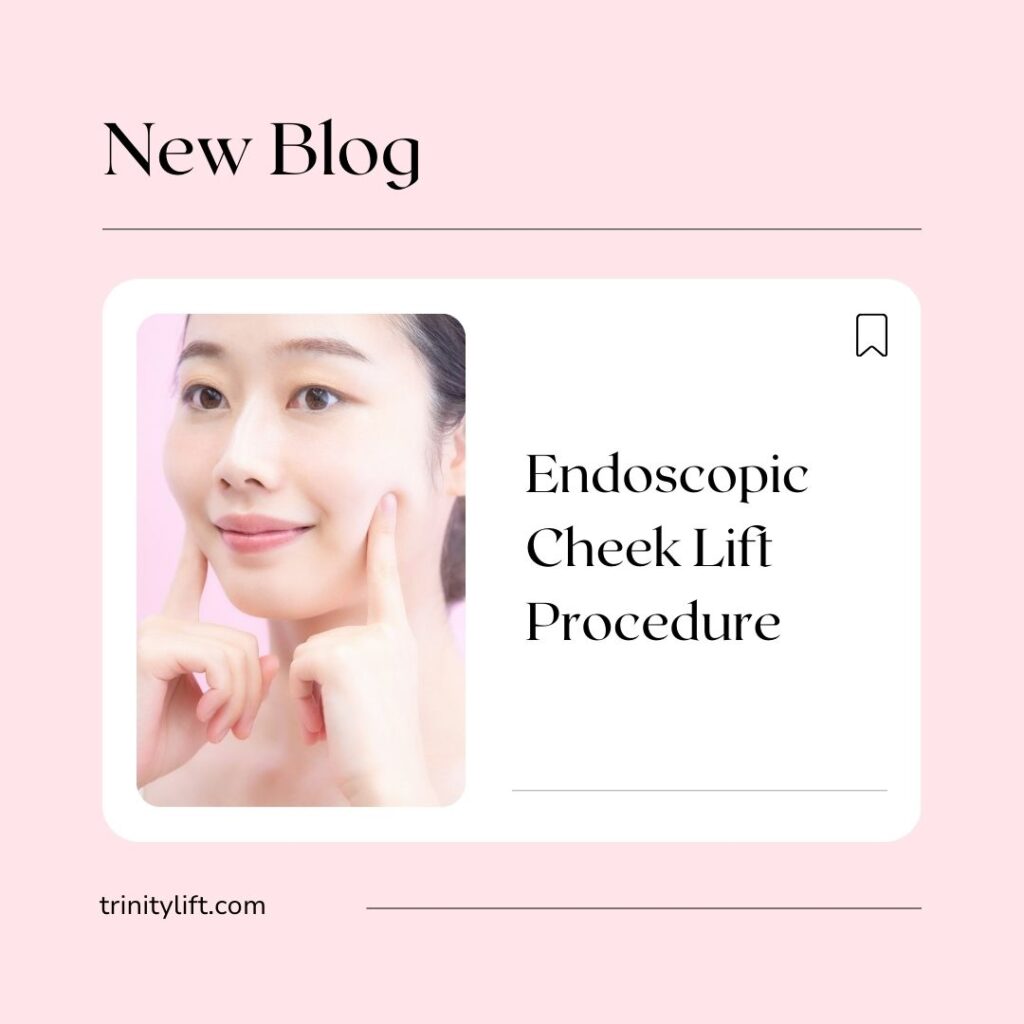 Endoscopic Cheek Lift Procedure